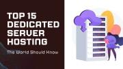 Top 15 Dedicated Server Hosting Providers Worldwide Rankings