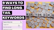 9 Ways to Find Long Tail Keywords - How to Use Them Properly?
