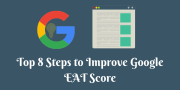 Top 8 Steps to Improve Google EAT Score and Organic Traffic