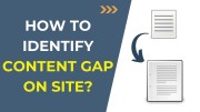 What is Content Gap Analysis? How to Identify Content Gap?