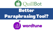 Quillbot vs Wordtune - Which is the Better Paraphrasing tool?