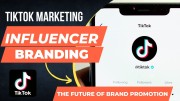 Tiktok Marketing, Influencers and Future of Branding - Very Important!