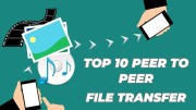 Discover the Top 10 Peer-to-Peer File Transfer Tools to Know