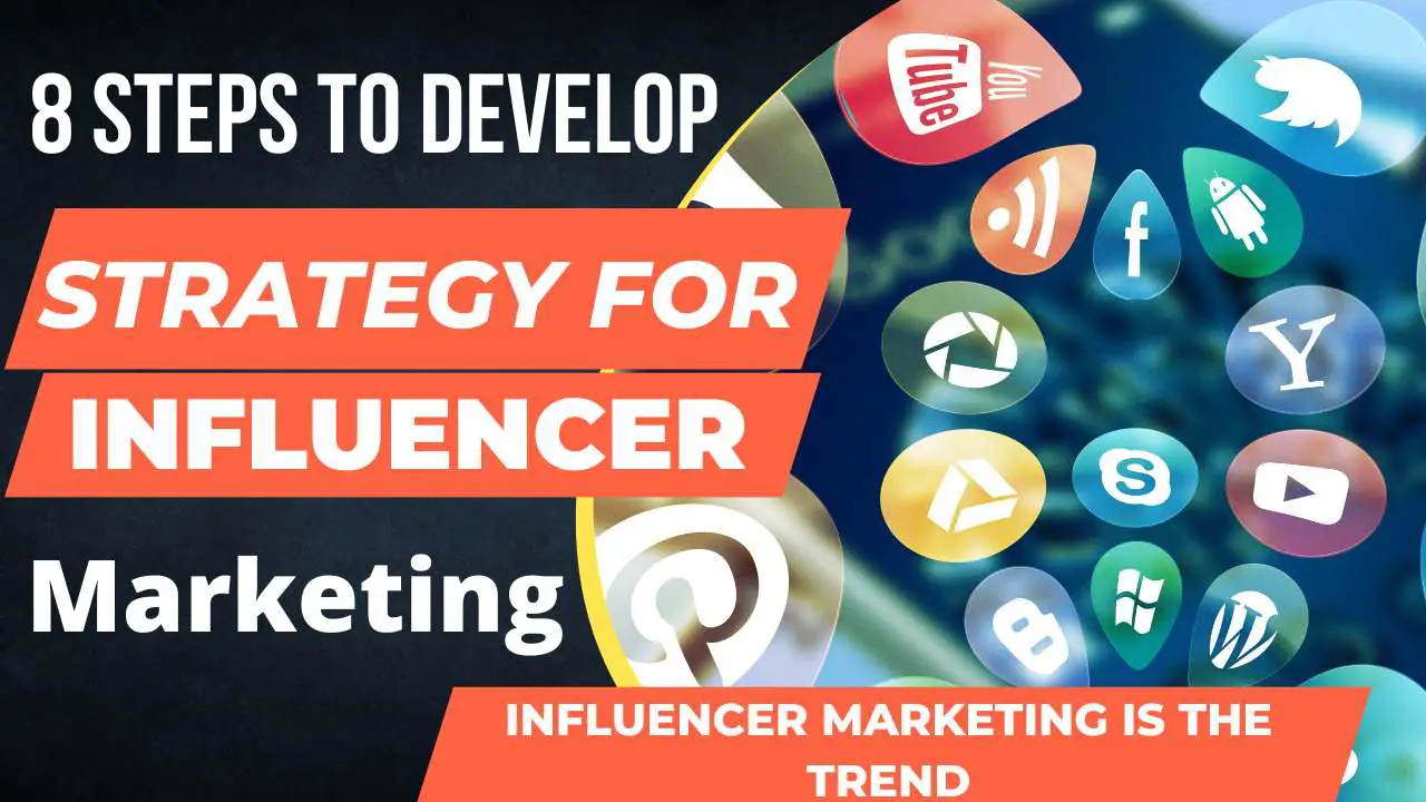 8 steps to develop a strategy for influencer marketing