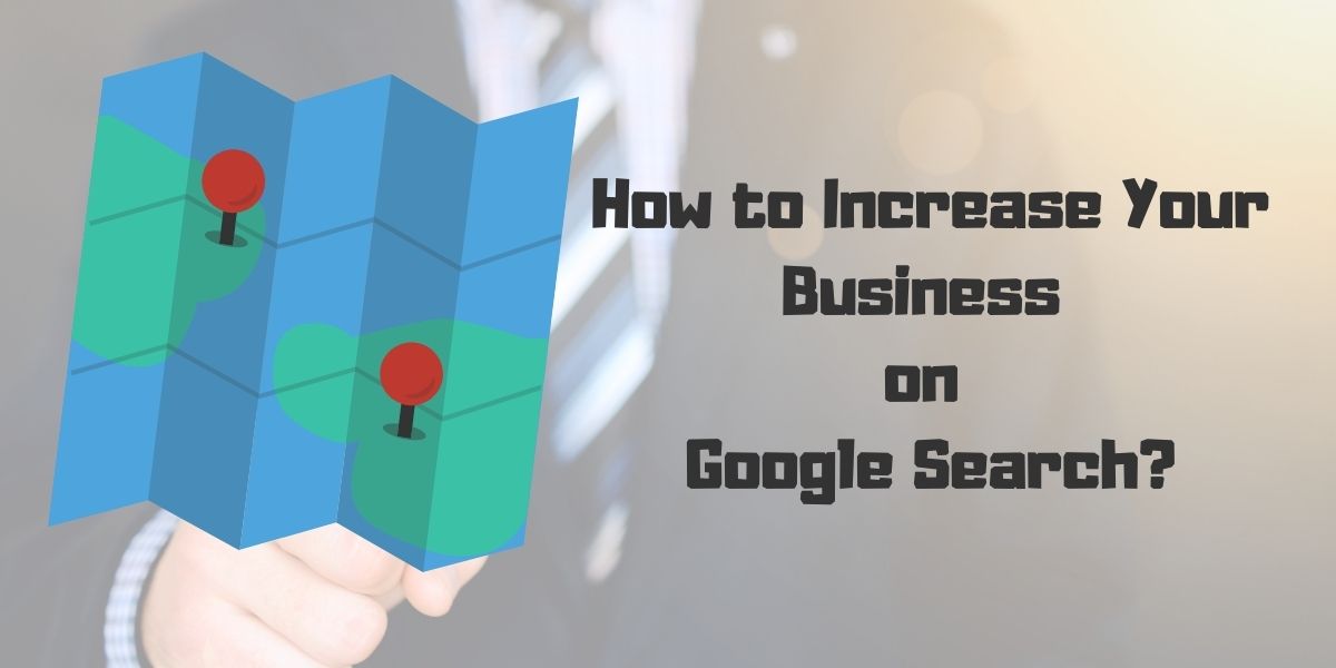 how to increase your business on google search