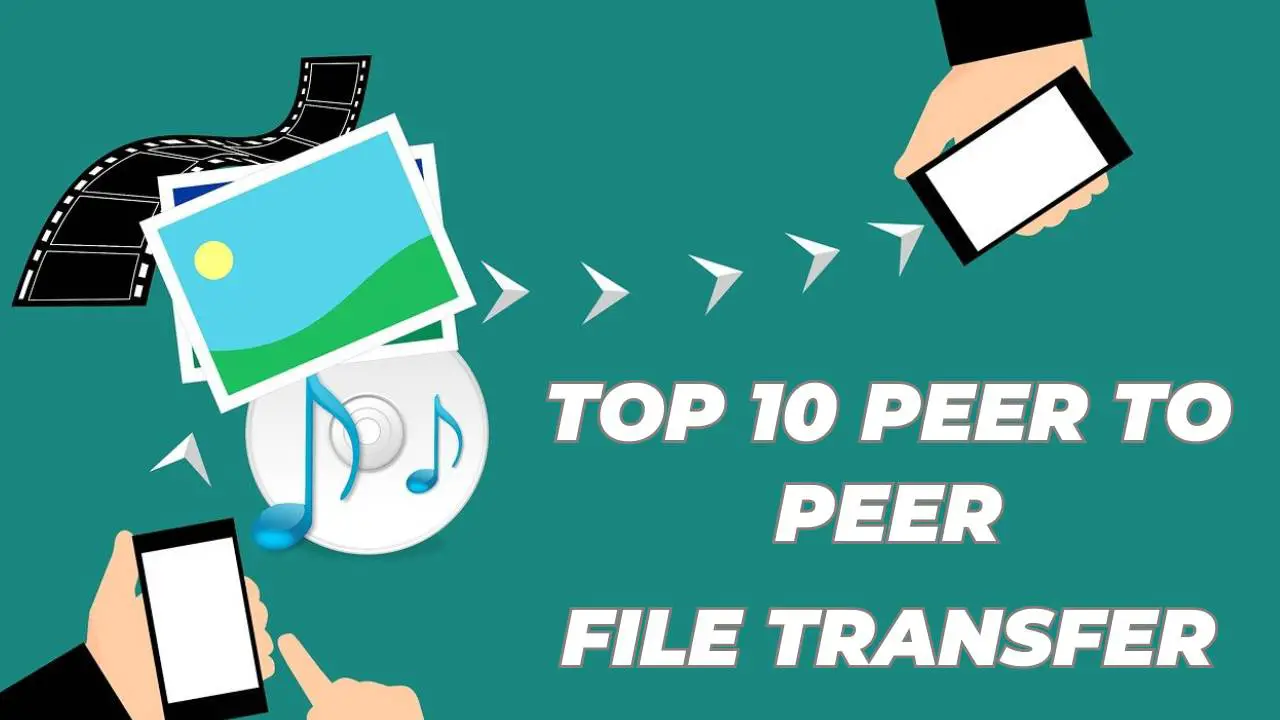 top 10 peer to peer file transfer
